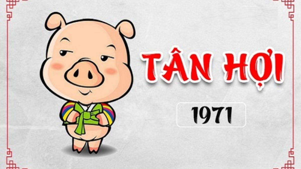 1971 mệnh gì? Tuổi Tân Hợi 1971 hợp với tuổi gì, màu nào?