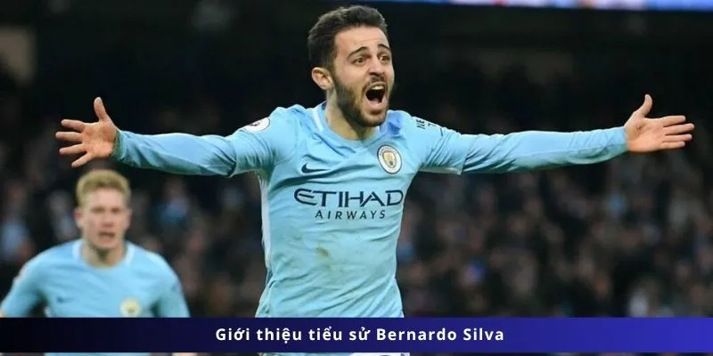 Bernardo Silva - Tiền vệ tài hoa người Bồ Đào Nha